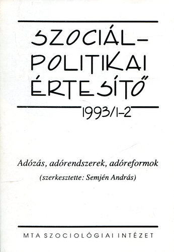 Szerk.: Semjn Andrs - Szocilpolitikai rtest - Adzs, adrendszerek, adreformok 1993/1-2.