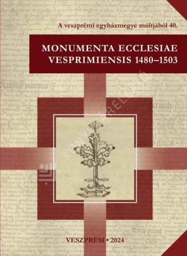 Dreska Gábor - Monumenta ecclesiae Vesprimiensis 1480-1503