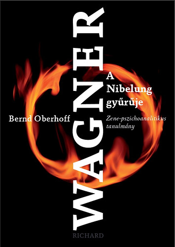 Bernd Oberhoff - Richard Wagner - A Nibelung gyrje