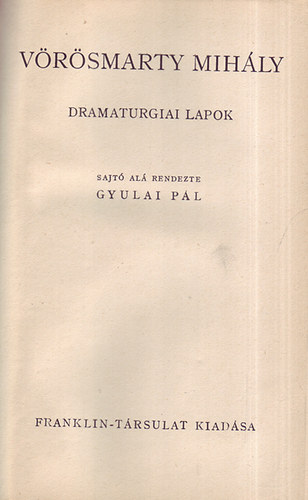 Vrsmarty Mihly - Dramaturgiai Lapok