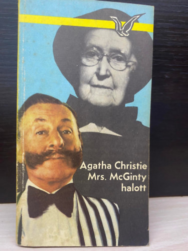 Szerk.: Zentai Éva, Ford.: Csanády Katalin Agatha Christie - Mrs. McGinty halott (Saját képpel)