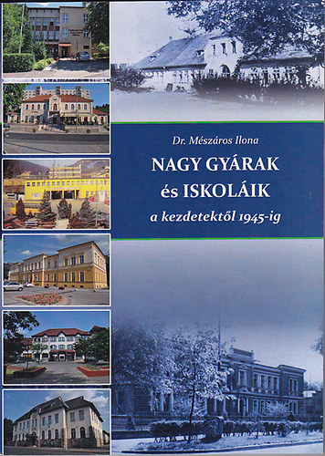 M�sz�ros Ilona - Nagy gy�rak �s iskol�ik a kezdetekt�l 1945-ig