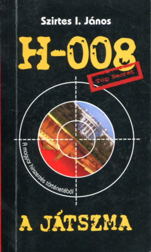 Szirtes I. J�nos - H-008-A j�tszma (a magyar h�rszerz�s t�rt�net�b�l)