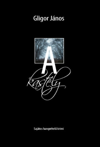 Gligor J�nos - A kast�ly