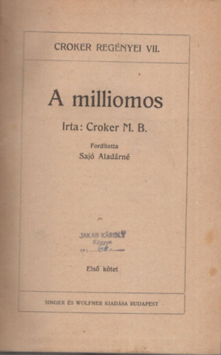 Croker B. M. - A milliomos I-III (Egybektve)