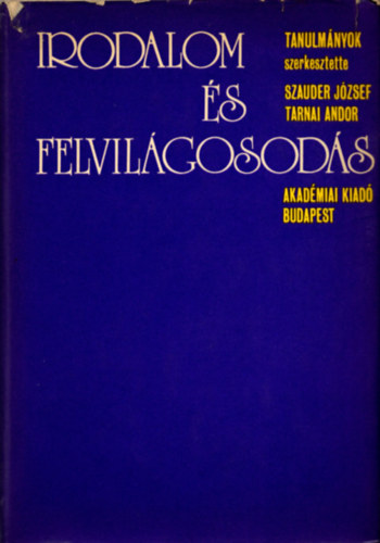 Szauder Jzsef-Tarnai Andor - Irodalom s felvilgosods