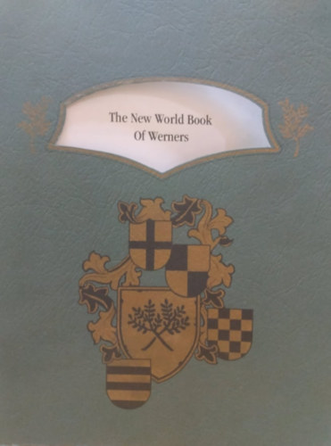 Halbert's Family Heritage - The new world book of werners