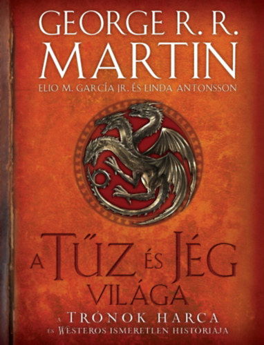 Elio M. Garc�a Jr., Antonsson, Linda George R. R. Martin - A t�z �s j�g vil�ga