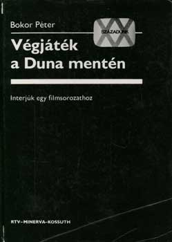 Bokor Péter - Végjáték a Duna mentén
