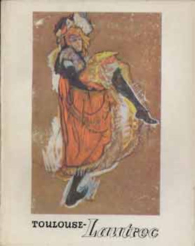 Horvth Tibor, H. Takcs Marianna - 2 db A mvszet kisknyvtra: Gauguin (XVIII.) + Toulouse-Lautrec (XXIII.)