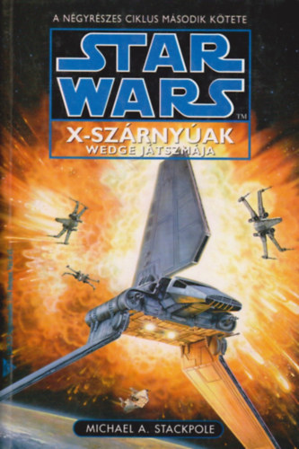 Michael Stackpole - Star Wars - X-sz�rny�ak: Wedge j�tszm�ja