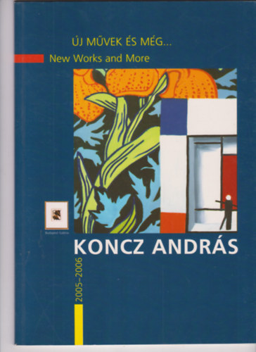 Koncz András: új művek és még... 2005-2006