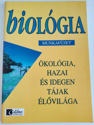 Dr. Molnr Katalin - Biolgia Munkafzet I. - kolgia, hazai s idegen tjak lvilga