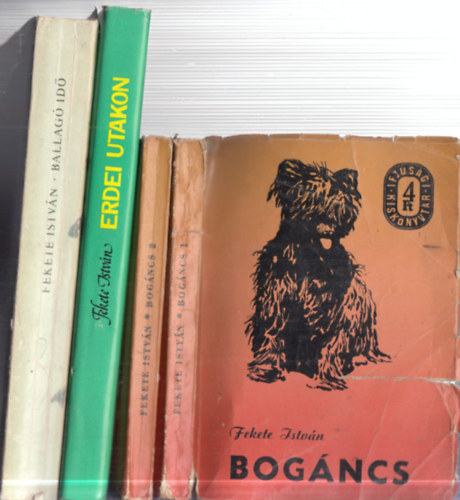 Fekete Istv�n - 3 m� 4 k�tetben: Bog�ncs + Erdei utakon + Ballag� id�