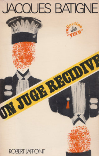 Jacques Batigne - Un Juge R�cidive