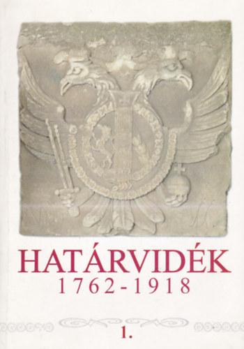 Demeter Lajos - Hat�rvid�k 1. 1762-1918