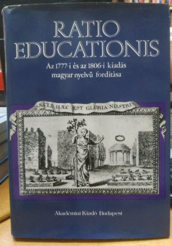 SZERKESZT Egyed Ilona - Ratio Educationis: Az 1777-i s az 1806-i kiads magyar nyelv fordtsa