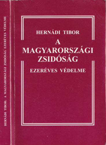 Herndi Tibor - A Magyarorszgi zsidsg ezerves vdelme