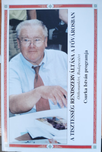 Csurka István - A tisztesség rendszerváltása a fővárosban