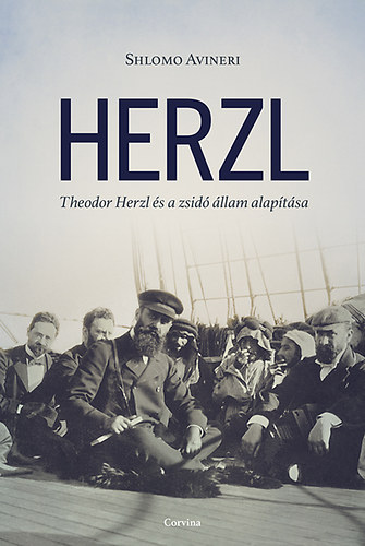 Shlomo Avineri - Herzl - Theodor Herzl �s a zsid� �llam alap�t�sa