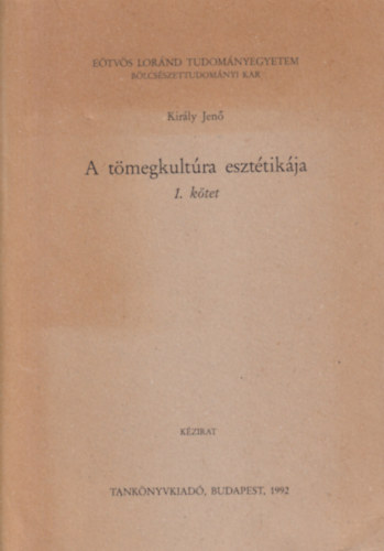 Kir�ly Jen� - A t�megkult�ra eszt�tik�ja 1-2