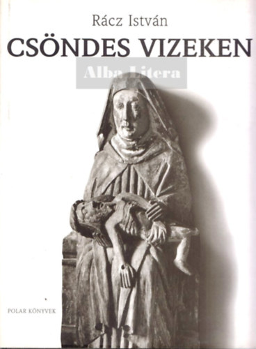 Rácz István - Csöndes vizeken