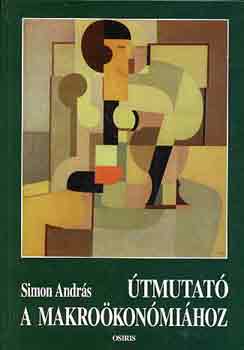 Simon András - Útmutató a makroökonómiához