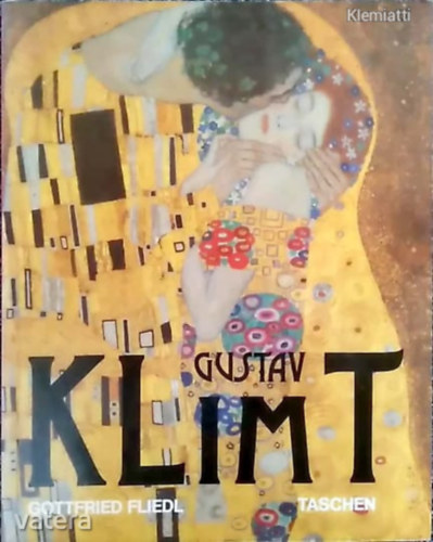 Gottfried Flield - Gustav Klimt 1862-1918 - A n kpben a vilg (Taschen)