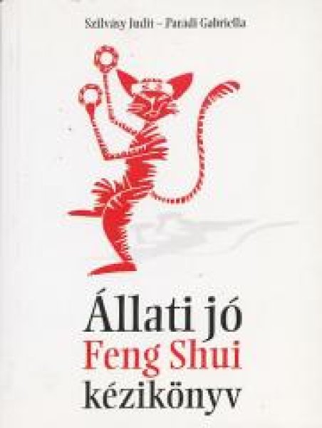 Szilv�sy Judit; Par�di Gabriella - �llati j� Feng Shui k�zik�nyv
