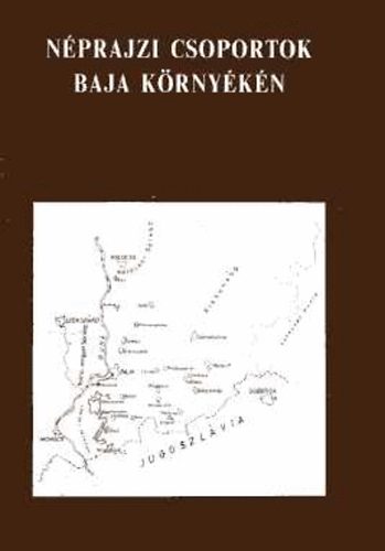 P. Szojka Emese - Nprajzi csoportok Baja krnykn (Vezet a Trr Istvn Mzeum nprajzi lland killtshoz)