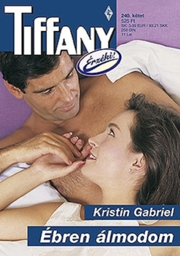 Kristin Gabriel - Tiffany 240. kötet Ébren álmodom