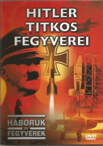 Hitler titkos fegyverei (Háborúk és fegyverek) könyv + DVD