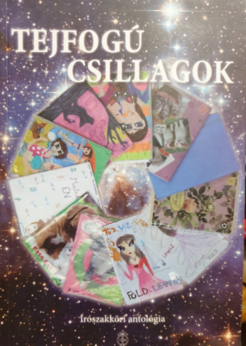 L�rincz Tam�s  (szerk.) - Tejfog� csillagok (�r�szakk�ri antol�gia)