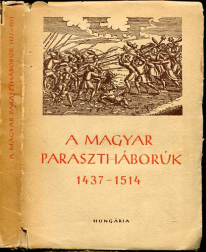 Geréb László (szerk.) - A magyar parasztháborúk 1437-1514