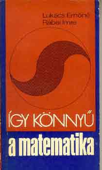 Luk�cs Ern�n�-R�bai Imre - �gy k�nny� a matematika