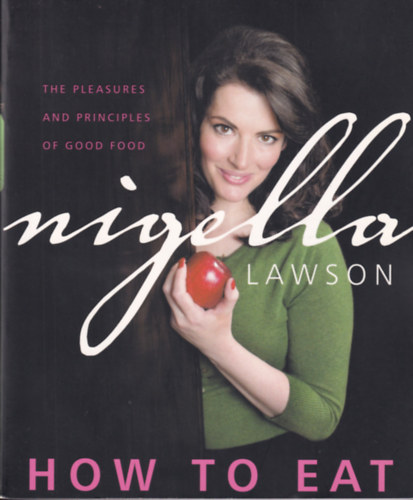 Nigella Lawson - How To Eat