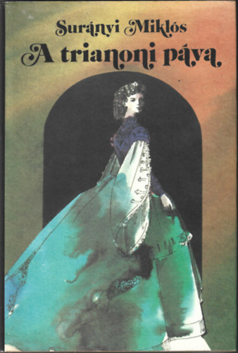 Sur�nyi Mikl�s - A trianoni p�va - Galeotto Marzio - H�sv�t Szent Ilon�n