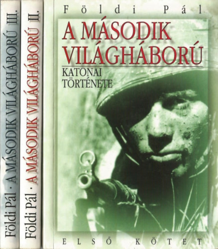 Földi Pál - A második világháború katonai története I-III.