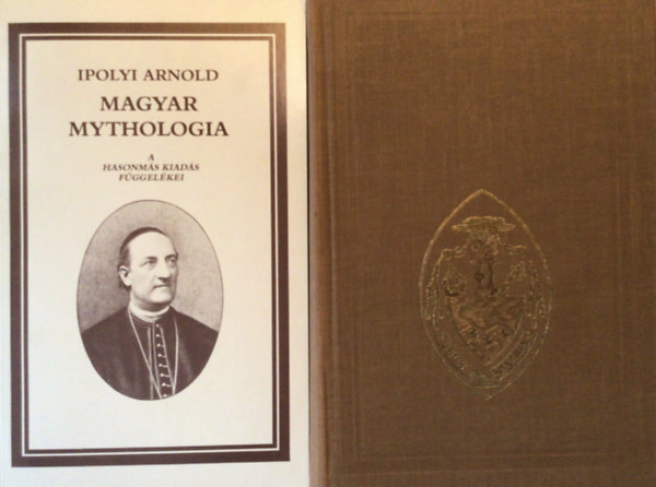 Ipolyi Arnold - Magyar Mythologia + A hasonms kiads fggelkei (Kt ktet egy tokban)