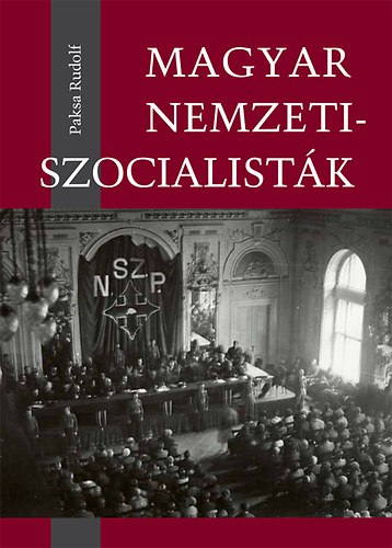 Paksa Rudolf - Magyar nemzetiszocialistk