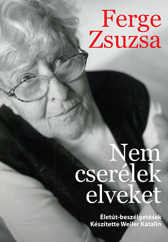 Ferge Zsuzsa - Nem cserlek elveket (lett- beszlgetsek)