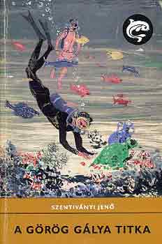 Szentiványi Jenő - A görög gálya titka
