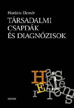 Hankiss Elemr - Trsadalmi csapdk s diagnzisok