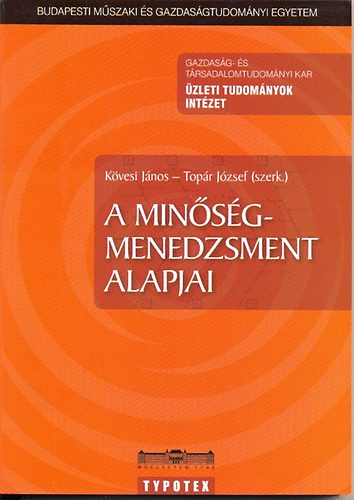 Kvesi Jnos; Topr Jzsef  (szerk.) - A minsgmenedzsment alapjai