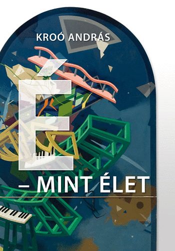 Kroó András - É - mint Élet