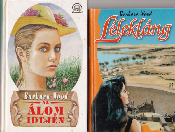 Barbara Wood - 2 db Barbara Wood regény ( együtt ) 1. Lélekláng, 2. Az álom idején,