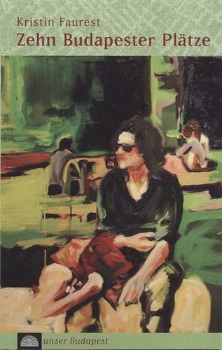Kristin Faurest - Zehn Budapester Pl�tze