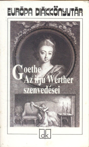 Goethe - Az ifj� Werther szenved�sei (Eur�pa Di�kk�nyvt�r)
