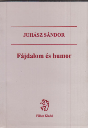 Juhász Sándor - Fájdalom és humor