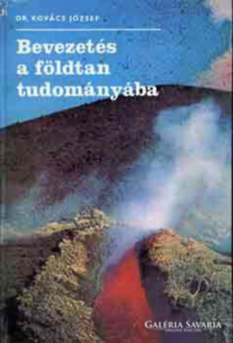 Szerz� Dr. Kov�cs J�zsef Szerkeszt� Sz�cs P�ln� Lektor Matyik� Imre Dr. Szentiv�nyi Ferenc Dr. Horv�th Endr�n� - Bevezet�s a f�ldtan tudom�ny�ba     Bels� er�k - A F�ld bels� fel�p�t�se - A vulk�ni m�k�d�s - K�ls� f�ldtani er�k - A v�z munk�ja a sz�razf�ld�n	 -  A v�z elhelyezked�se a f�ldk�regben (189 fekete-feh�r �br�val illuszt